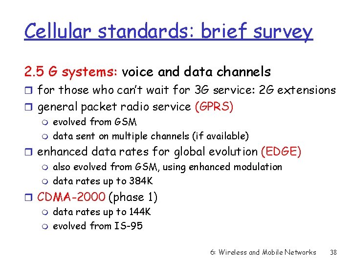 Cellular standards: brief survey 2. 5 G systems: voice and data channels r for