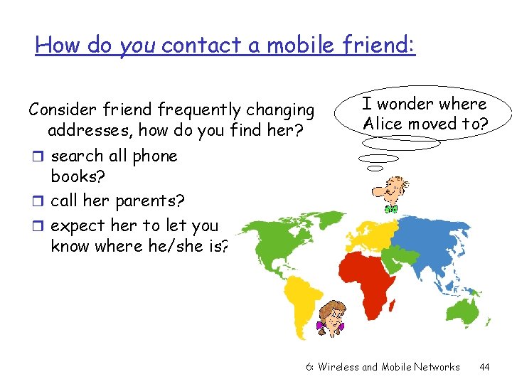 How do you contact a mobile friend: Consider friend frequently changing addresses, how do