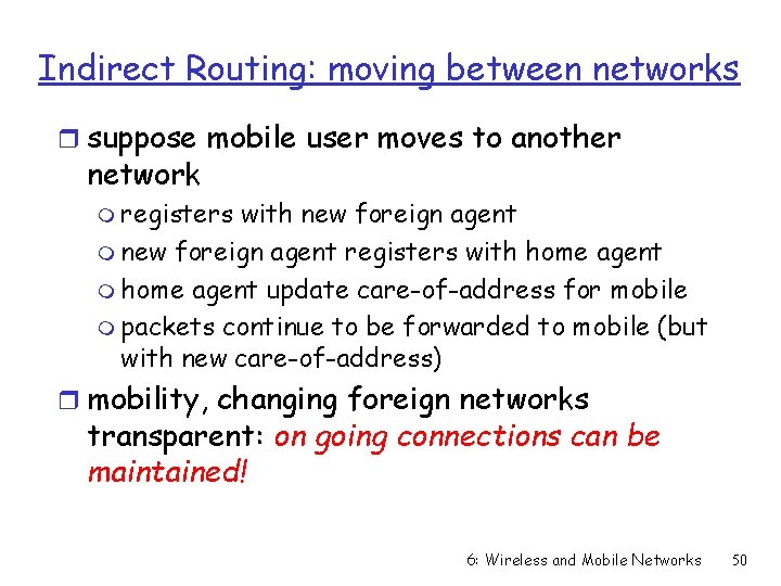 Indirect Routing: moving between networks r suppose mobile user moves to another network m