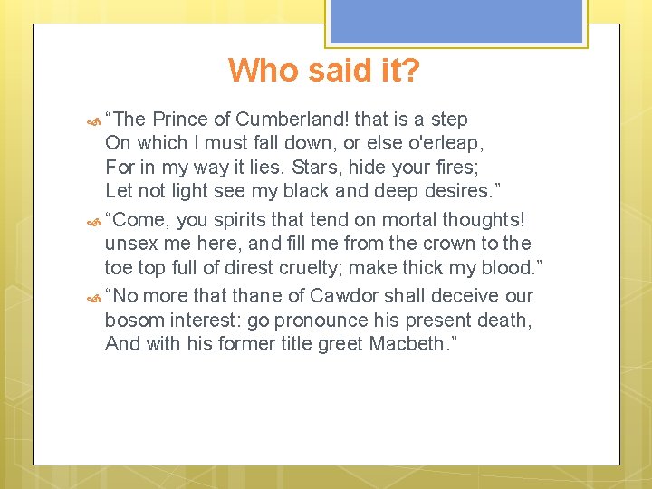 Who said it? “The Prince of Cumberland! that is a step On which I