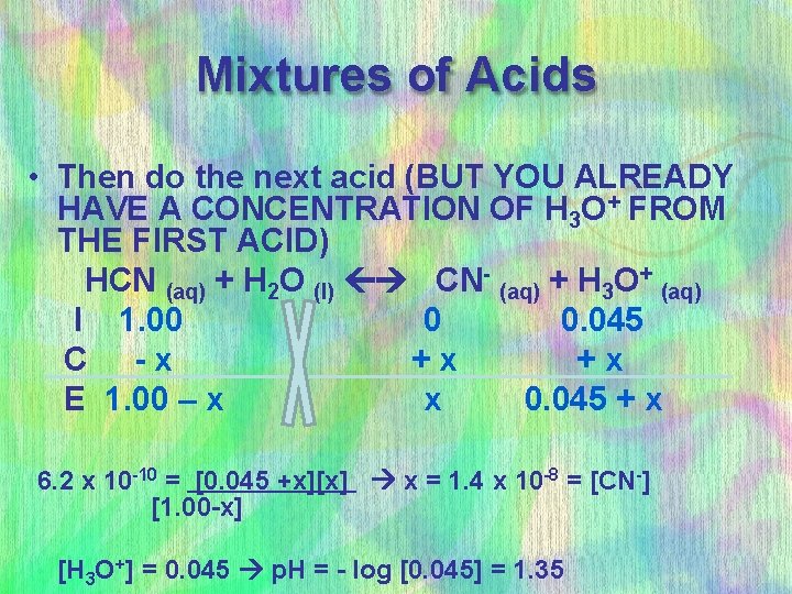 Mixtures of Acids • Then do the next acid (BUT YOU ALREADY HAVE A