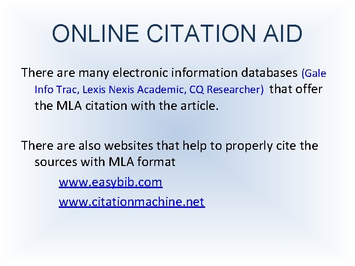 ONLINE CITATION AID There are many electronic information databases (Gale Info Trac, Lexis Nexis