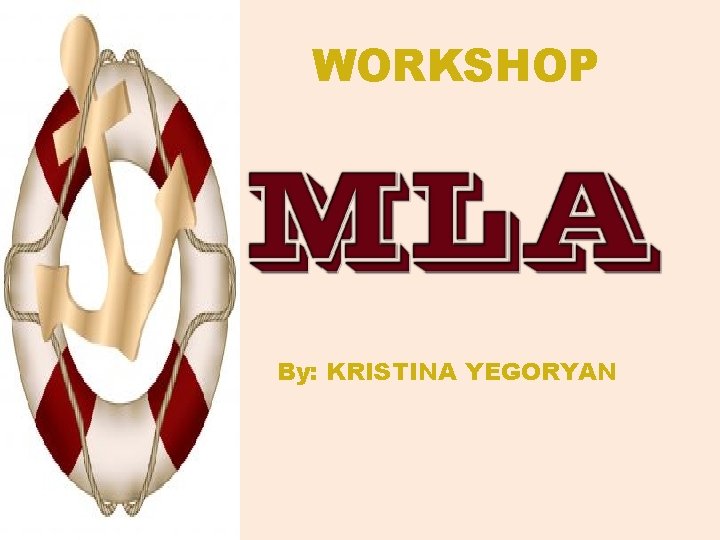 WORKSHOP By: KRISTINA YEGORYAN 