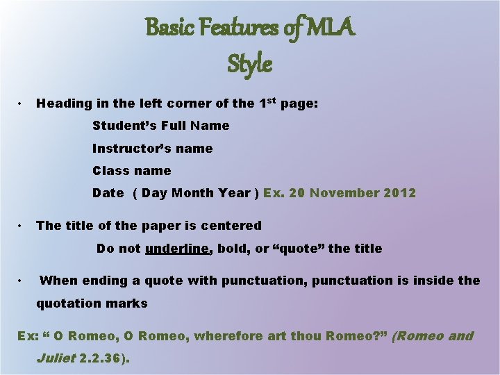 Basic Features of MLA Style • Heading in the left corner of the 1