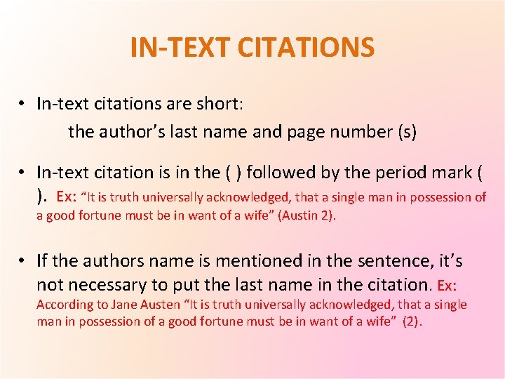 IN-TEXT CITATIONS • In-text citations are short: the author’s last name and page number