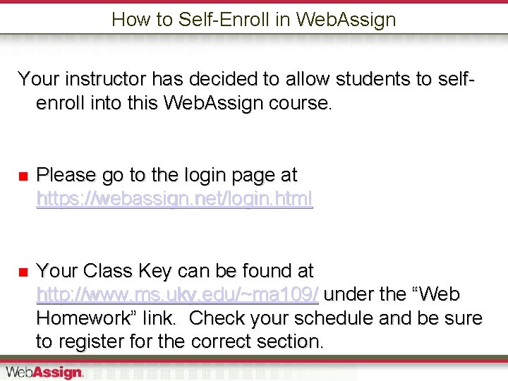 How to Self-Enroll in Web. Assign Your instructor has decided to allow students to