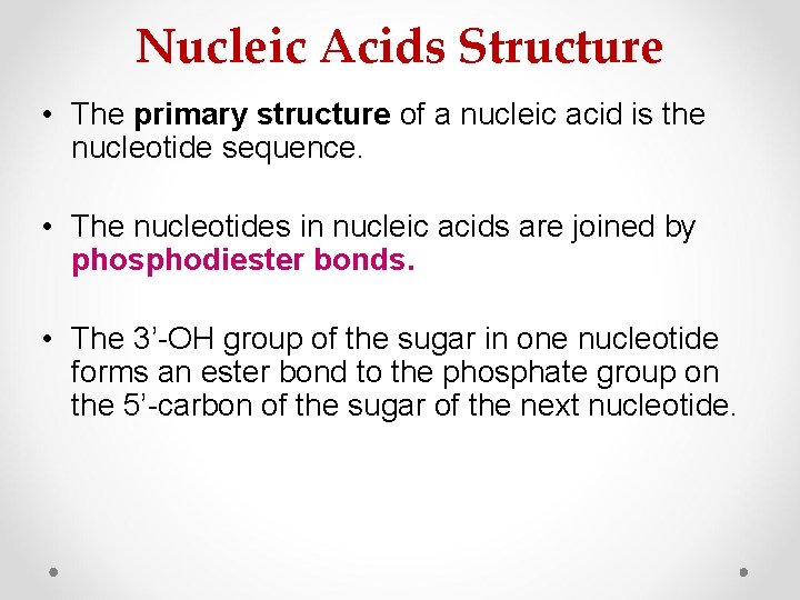 Nucleic Acids Structure • The primary structure of a nucleic acid is the nucleotide