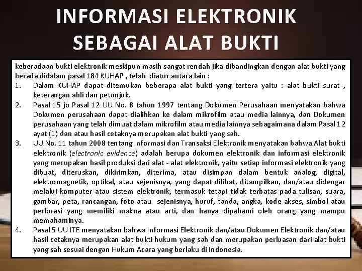 INFORMASI ELEKTRONIK SEBAGAI ALAT BUKTI keberadaan bukti elektronik meskipun masih sangat rendah jika dibandingkan