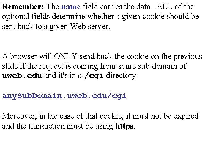 Remember: The name field carries the data. ALL of the optional fields determine whether