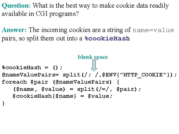 Question: What is the best way to make cookie data readily available in CGI