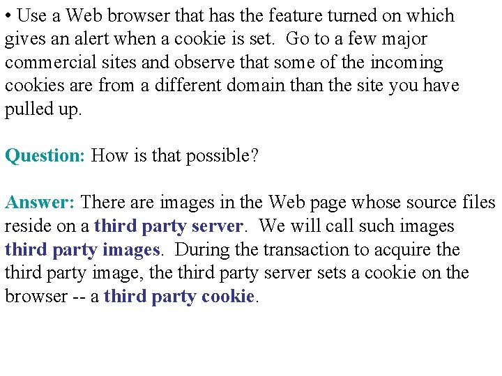  • Use a Web browser that has the feature turned on which gives