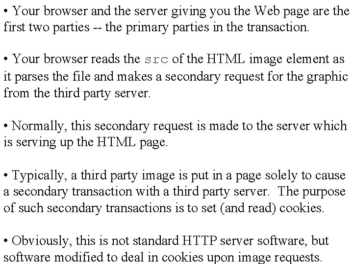  • Your browser and the server giving you the Web page are the