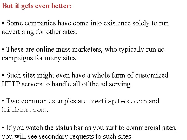 But it gets even better: • Some companies have come into existence solely to