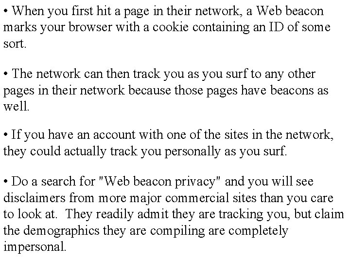  • When you first hit a page in their network, a Web beacon