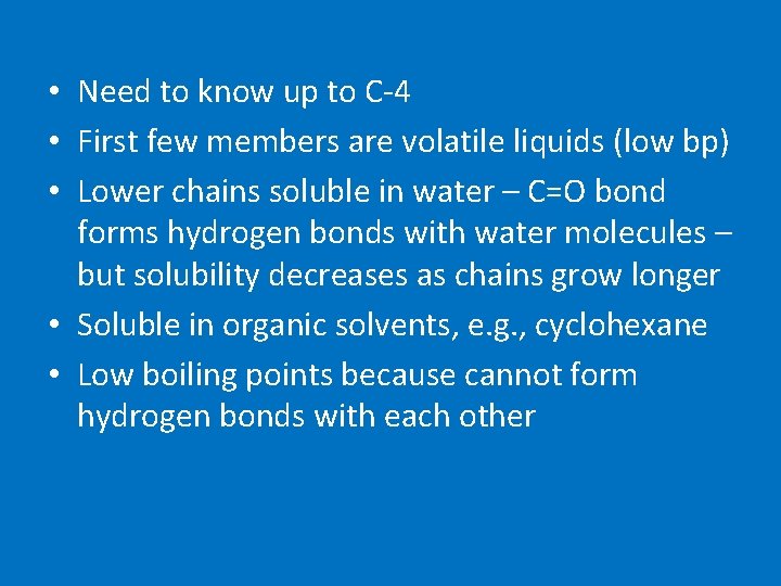 • Need to know up to C-4 • First few members are volatile