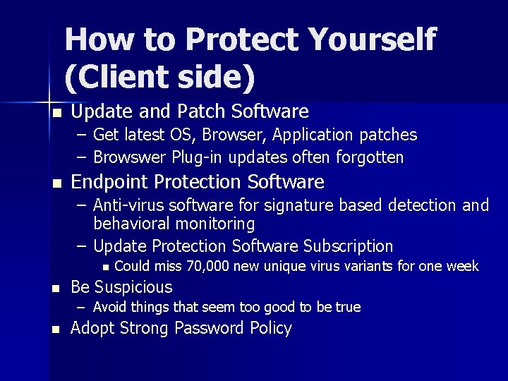 How to Protect Yourself (Client side) n Update and Patch Software – Get latest