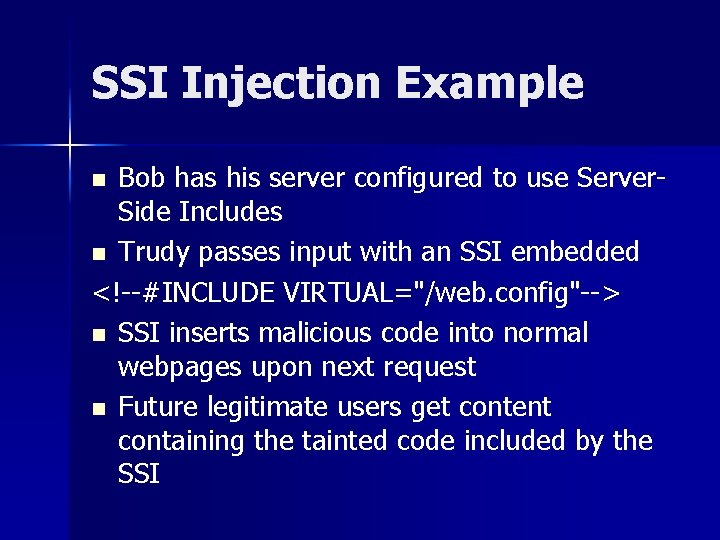 SSI Injection Example Bob has his server configured to use Server. Side Includes n