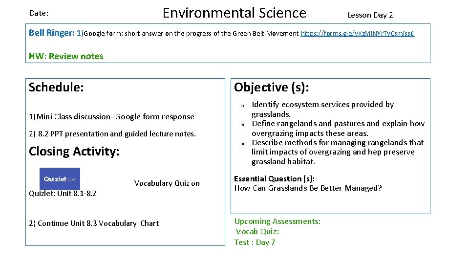 Environmental Science Date: Lesson Day 2 Bell Ringer: 1)Google form: short answer on the