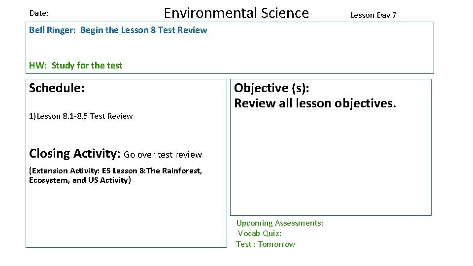 Date: Environmental Science Lesson Day 7 Bell Ringer: Begin the Lesson 8 Test Review