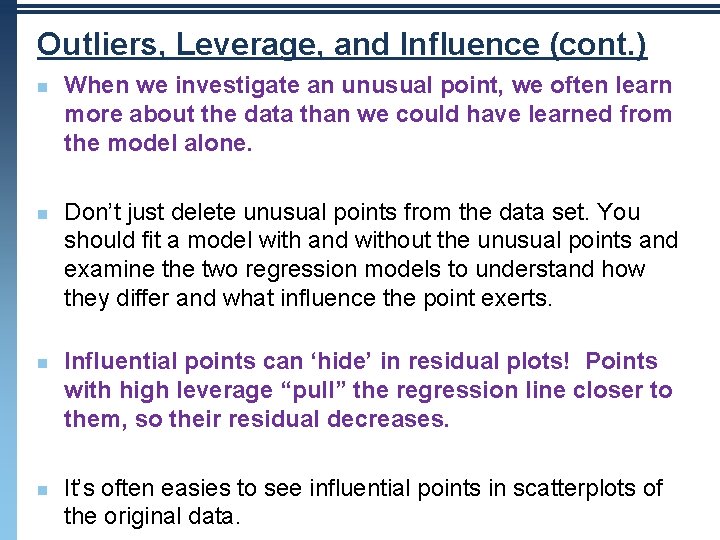 Outliers, Leverage, and Influence (cont. ) n n When we investigate an unusual point,