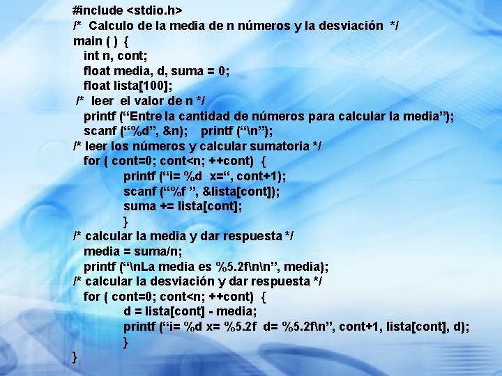 #include <stdio. h> /* Calculo de la media de n números y la desviación