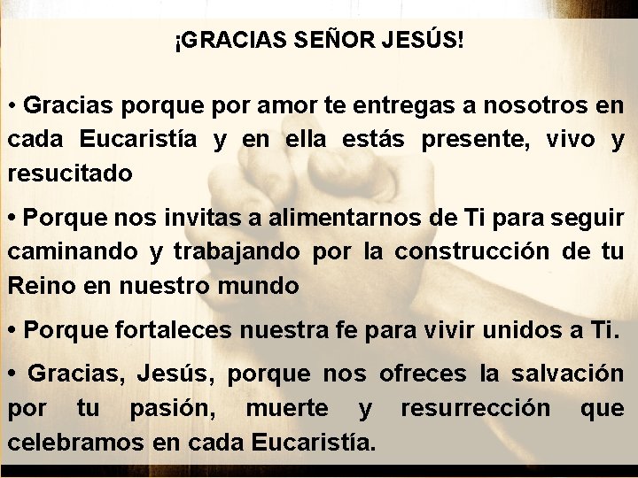 ¡GRACIAS SEÑOR JESÚS! • Gracias porque por amor te entregas a nosotros en cada