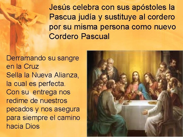 Jesús celebra con sus apóstoles la Pascua judía y sustituye al cordero por su