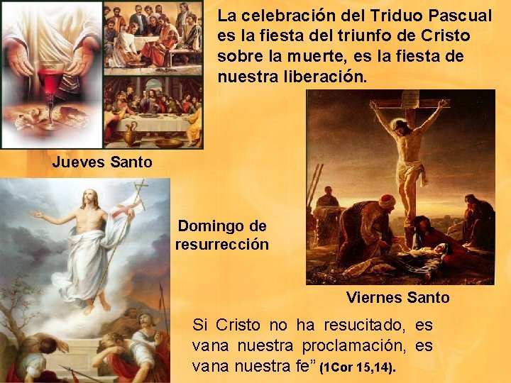 La celebración del Triduo Pascual es la fiesta del triunfo de Cristo sobre la