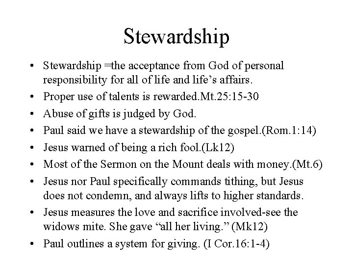 Stewardship • Stewardship =the acceptance from God of personal responsibility for all of life