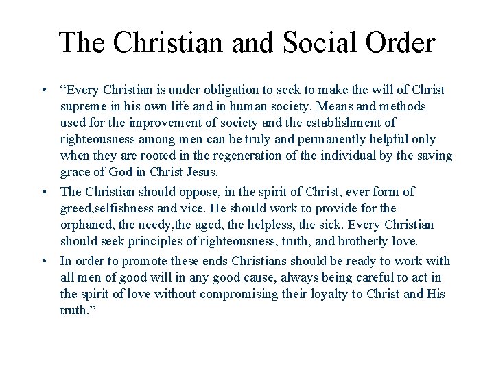 The Christian and Social Order • “Every Christian is under obligation to seek to