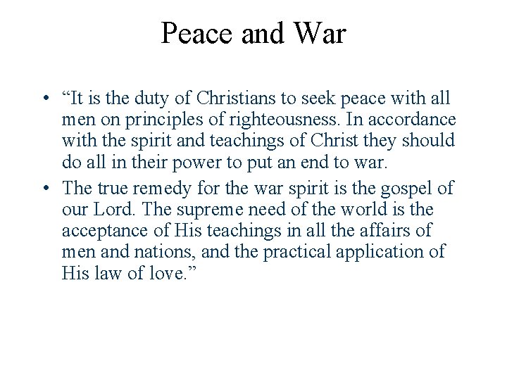 Peace and War • “It is the duty of Christians to seek peace with