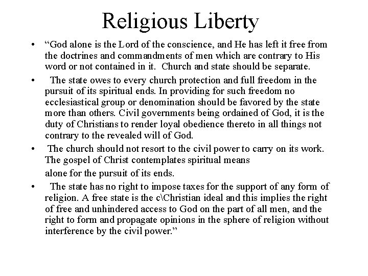 Religious Liberty • “God alone is the Lord of the conscience, and He has