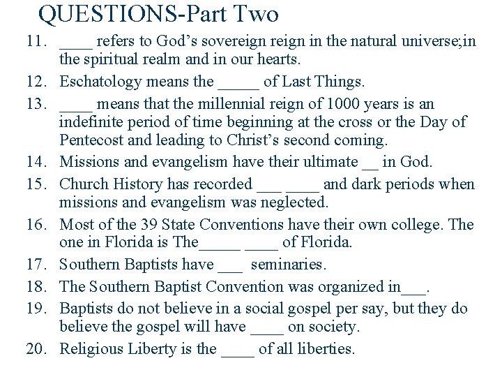 QUESTIONS-Part Two 11. ____ refers to God’s sovereign in the natural universe; in the