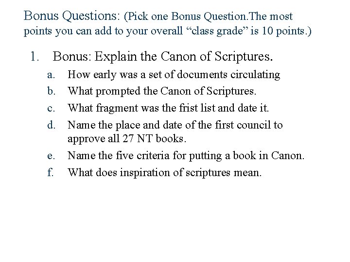 Bonus Questions: (Pick one Bonus Question. The most points you can add to your