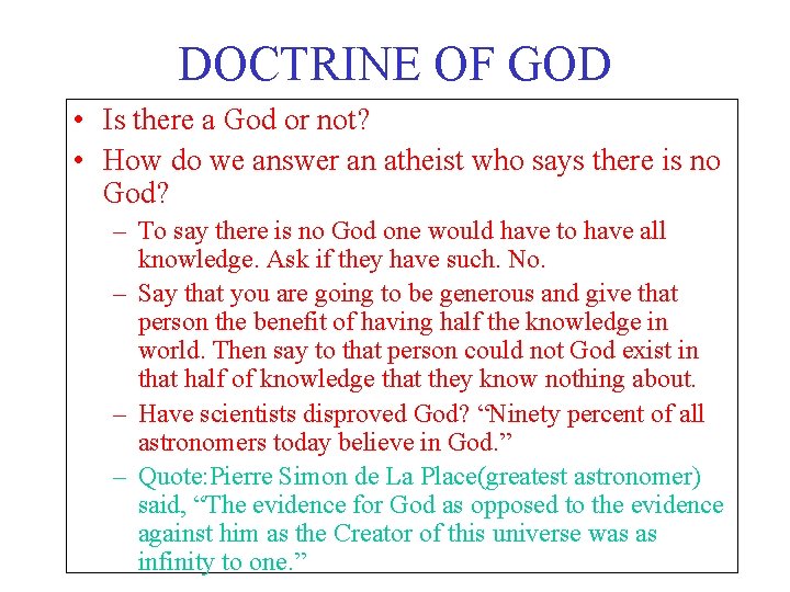 DOCTRINE OF GOD • Is there a God or not? • How do we