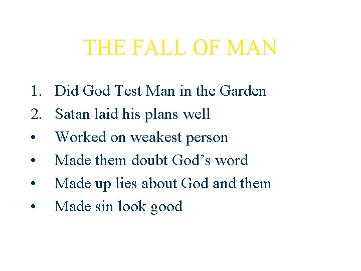 THE FALL OF MAN 1. 2. • • Did God Test Man in the