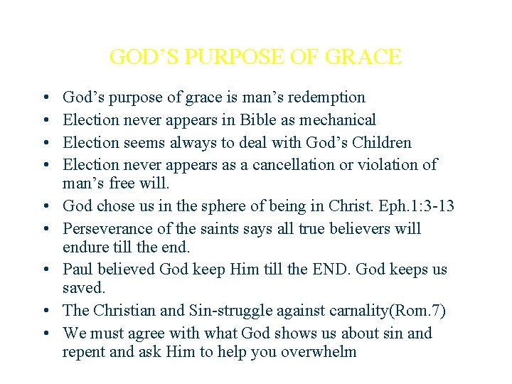 GOD’S PURPOSE OF GRACE • • • God’s purpose of grace is man’s redemption