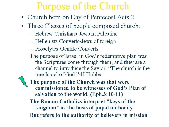 Purpose of the Church • Church born on Day of Pentecost. Acts 2 •