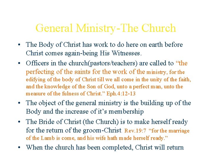 General Ministry-The Church • The Body of Christ has work to do here on