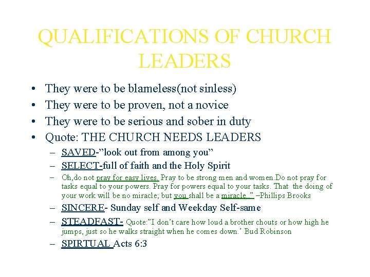 QUALIFICATIONS OF CHURCH LEADERS • • They were to be blameless(not sinless) They were