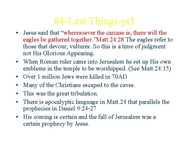 #4 -Last Things-pt 3 • Jesus said that “wheresoever the carcass is, there will