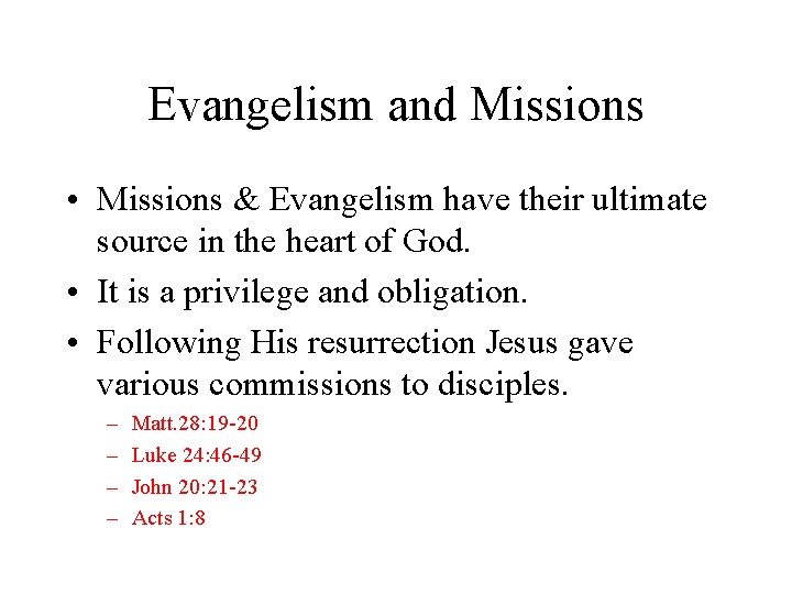 Evangelism and Missions • Missions & Evangelism have their ultimate source in the heart