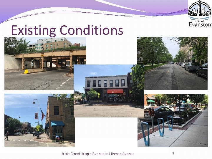 Existing Conditions Main Street: Maple Avenue to Hinman Avenue 7 