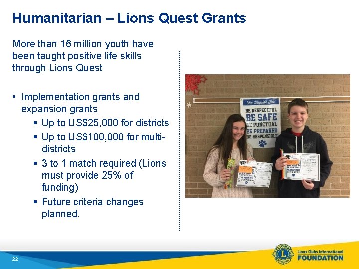 Humanitarian – Lions Quest Grants More than 16 million youth have been taught positive