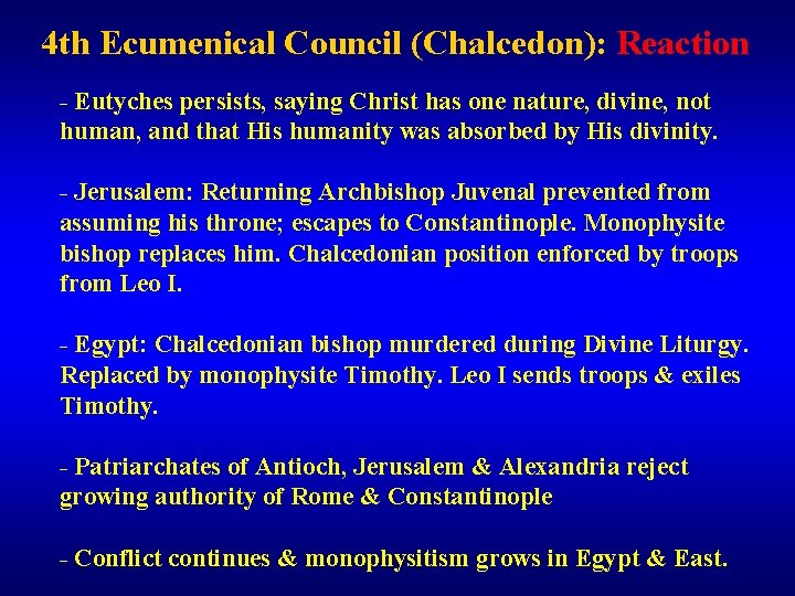 4 th Ecumenical Council (Chalcedon): Reaction - Eutyches persists, saying Christ has one nature,