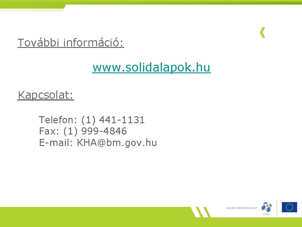 További információ: www. solidalapok. hu Kapcsolat: Telefon: (1) 441 -1131 Fax: (1) 999 -4846