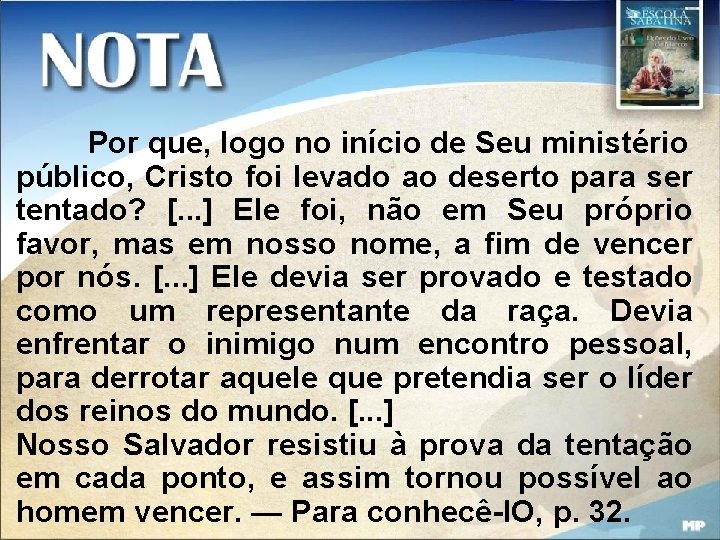 Por que, logo no início de Seu ministério público, Cristo foi levado ao deserto