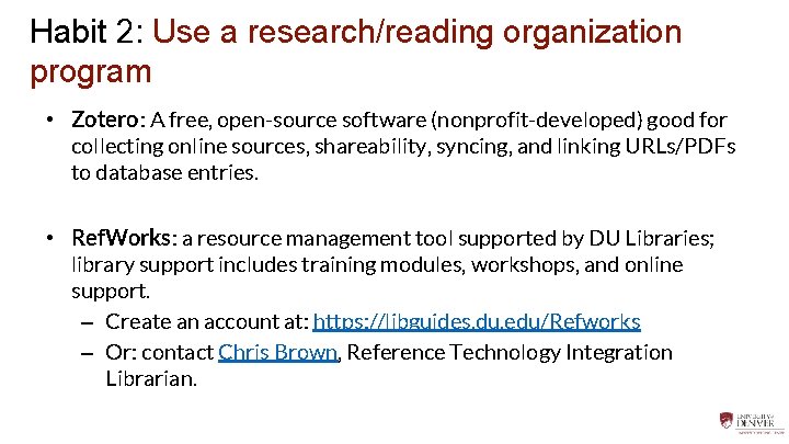 Habit 2: Use a research/reading organization program • Zotero: A free, open-source software (nonprofit-developed)