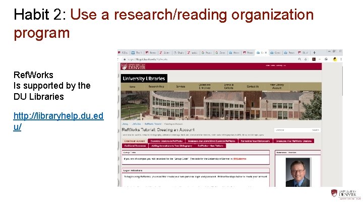 Habit 2: Use a research/reading organization program Ref. Works Is supported by the DU
